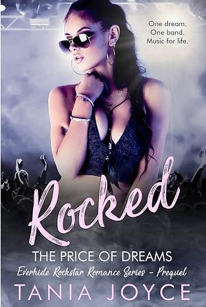 Rocked: The Price of Dreams by Tania Joyce, Tania Joyce