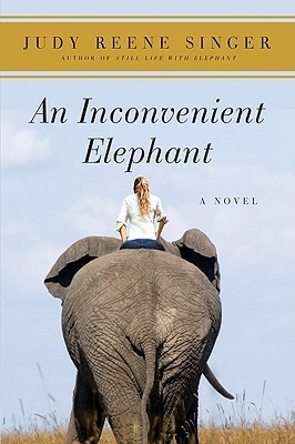 An Inconvenient Elephant by Judy Reene Singer