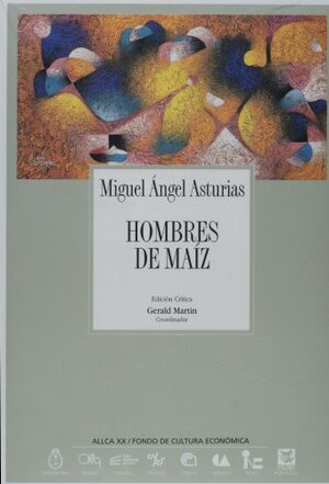 Hombres de Maíz by Miguel Ángel Asturias