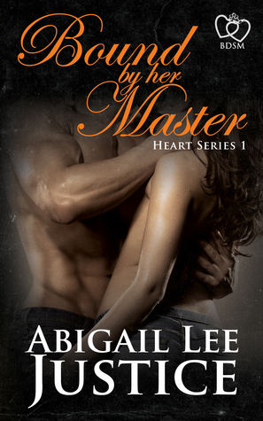 Bound By Her Master by Abigail Lee Justice