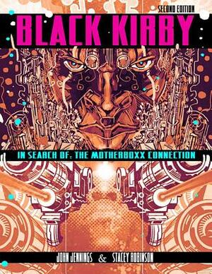 Black Kirby: In Search of the MotherBoxx Connection by John Jennings, Stacey Robinson
