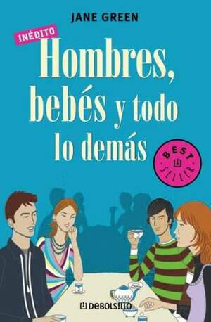 Hombres, bebés y todo lo demás by Jane Green