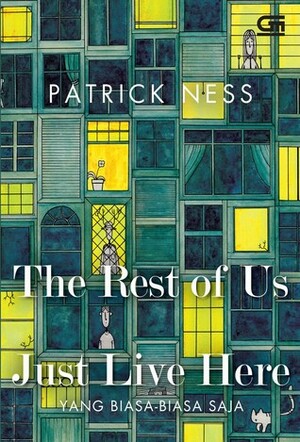 The Rest of Us Just Live Here - Yang Biasa-Biasa Saja by Patrick Ness, Angelic Zaizai