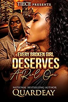 Every Broken Girl Deserves A Real One: A Standalone Novel by Quardeay