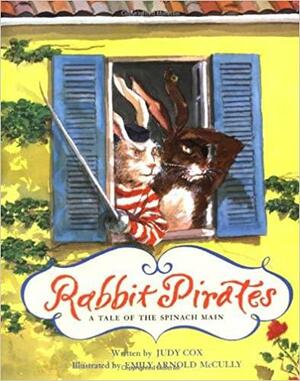 Rabbit Pirates: A Tale of the Spinach Main by Judy Cox, Emily Arnold McCully