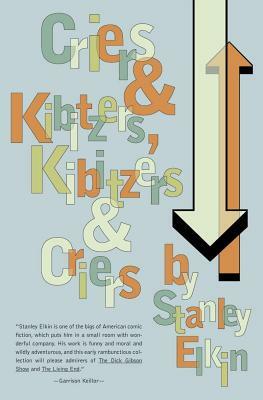 Criers and Kibitzers, Kibitzers and Criers by Stanley Elkin