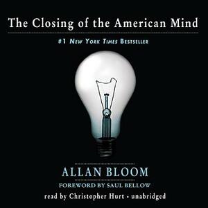 The Closing of the American Mind by Allan Bloom