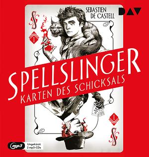 Spellslinger - Karten des Schicksals by Sebastien de Castell