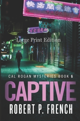 Captive (Large Print Edition) by Robert P. French