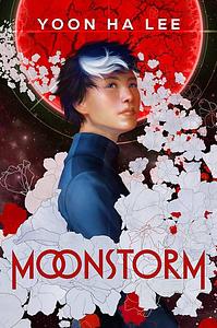 Moonstorm  by Yoon Ha Lee