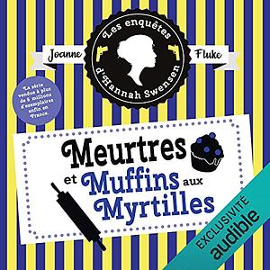 Meurtres et muffins aux myrtilles by Joanne Fluke