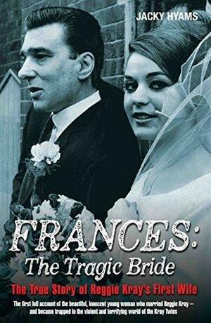 Frances - The Tragic Bride by Jacky Hyams