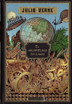 El archipiélago en llamas: y El volcán de oro by Jules Verne