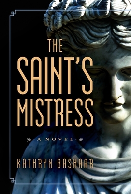 The Saint's Mistress by Kathryn Bashaar