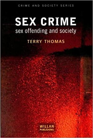 Sex Crime: Sex Offending & Soiety by Hazel Croall, Terry Thomas