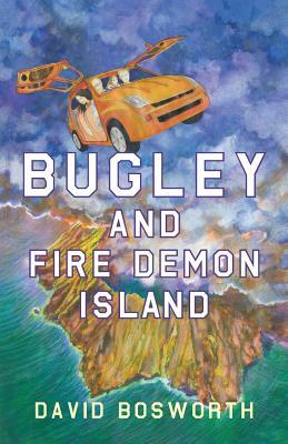 Bugley and the Fire Demon Island by David Bosworth