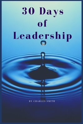 30-Days of Leadership by Charles Smith