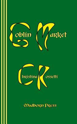 Goblin Market by Sasha Newborn, Christina Rossetti