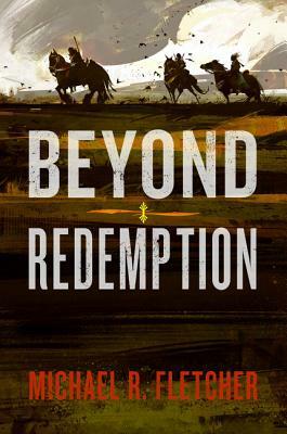 Beyond Redemption by Michael R. Fletcher