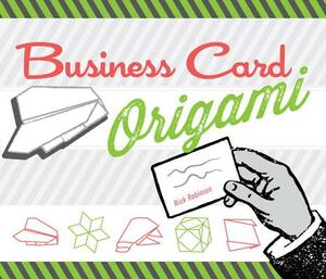 Business Card Origami by Nick Robinson