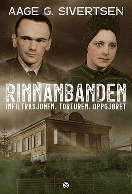 Rinnanbanden: infiltrasjonen, torturen, oppgjøret by Aage Georg Sivertsen