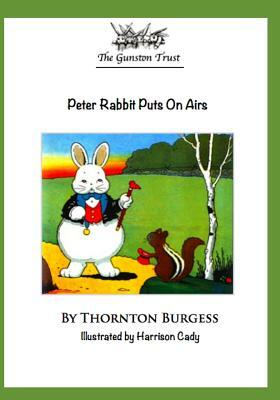 Peter Rabbit Puts on Airs: A Vintage Collection Edition by Thornton Burgess