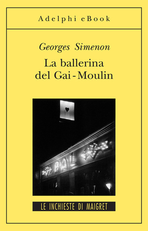 La ballerina del Gai-Moulin by Georges Simenon, P.N. Giotti