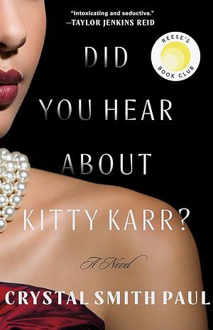 Did You Hear about Kitty Karr?: A Novel by Crystal Smith Paul