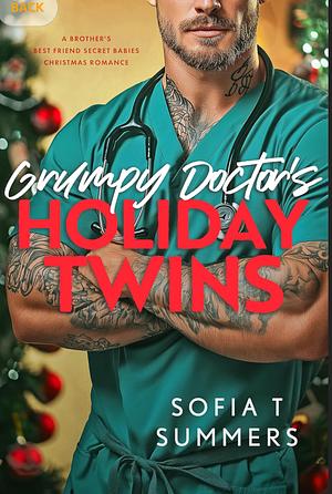 Grumpy Doctor's Holiday Twin by Sofia T. Summers