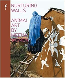 Nurturing Walls by Gita Wolf, Madan Meena