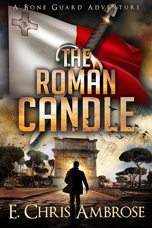 The Roman Candle by E. Chris Ambrose