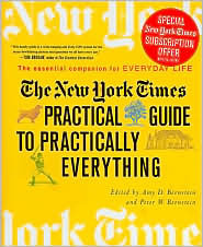 The New York Times Practical Guide to Practically Everything by Peter Bernstein, Amy Bernstein