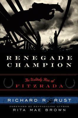 Renegade Champion by Richard R. Rust