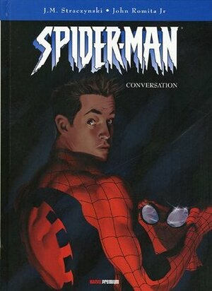 Spider-Man Tome 3: Conversation by Scott Hanna, J. Michael Straczynski, John Romita Jr.