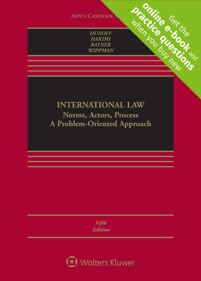 International Law: Norms, Actors, Process by Jeffrey Dunoff, Steven R. Ratner, Monica Hakimi