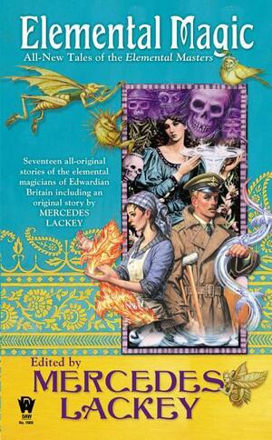 Elemental Magic: All-New Tales of the Elemental Masters by Michael Z. Williamson, Samuel Conway, Elizabeth Vaughan, Fiona Patton, Tanya Huff, Mercedes Lackey, Cedric Johnson, Diana L. Paxson, Ron Collins, Michele Lang, Rosemary Edghill, Gail Sanders, Dayle A. Dermatis, Kristin Schwengel, Jody Lynn Nye, Elisabeth Waters