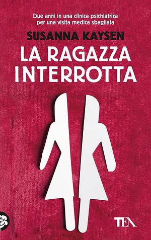 La ragazza interrotta by Susanna Kaysen