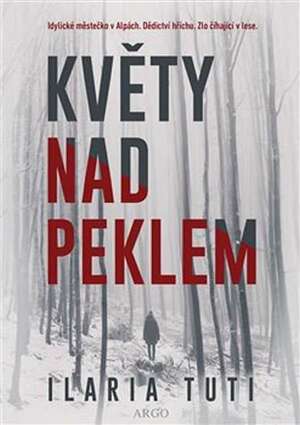 Květy nad peklem by Ilaria Tuti