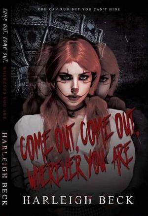 Come Out, Come Out, Wherever You Are by Harleigh Beck