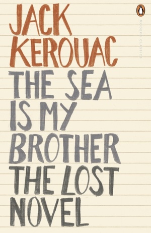 The Sea is My Brother by Jack Kerouac