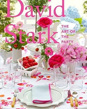 David Stark : the art of the party by David Stark