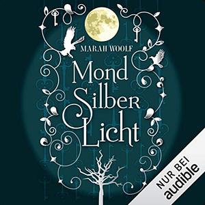 MondSilberLicht by Marah Woolf