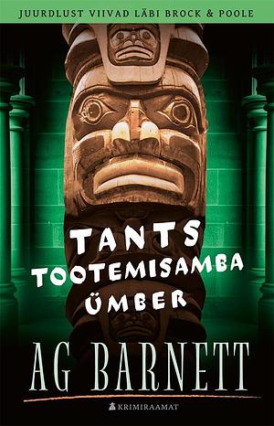 Tants tootemisamba ümber by A. G. Barnett