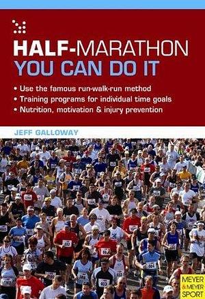 Half Marathon: You Can Do It by Jeff Galloway, Jeff Galloway