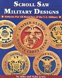 Scroll Saw Military Designs: Patterns for All Branches of the U.S. Military by Vicki Lewis, Mike Lewis