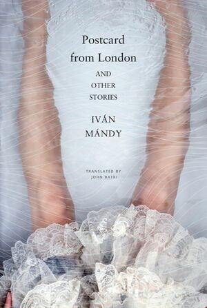 Postcard from London: and Other Stories by Iván Mándy