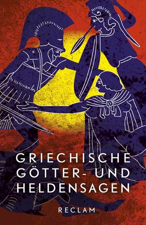 Griechische Götter- und Heldensagen: Nach den Quellen neu erzählt by Uwe Wittmeyer, Reiner Tetzner