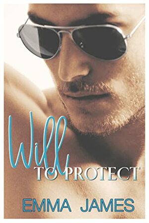 Will To Protect by Emma James