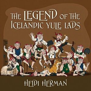 The Legend of the Icelandic Yule Lads by Heidi Herman