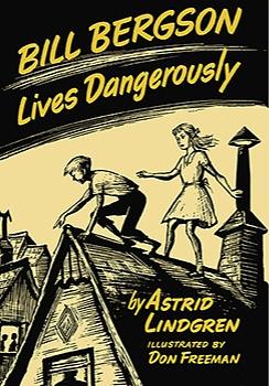 Bill Bergson Lives Dangerously by Astrid Lindgren